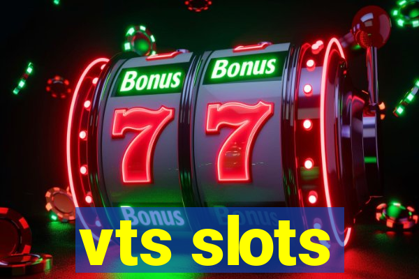 vts slots